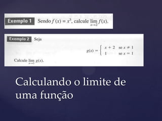 Calculando o limite de
uma função
 