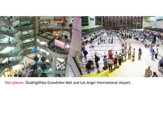 Non-places :  Guangzhou  Grandview Mall and Los Angel International Airport. 