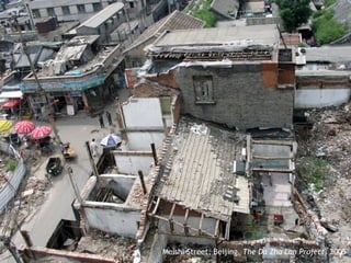 Meishi Street, Beijing.  The Da Zha Lan Project , 2005 