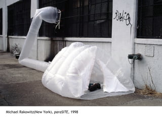 Michael Rakowitz(New York),  paraSITE,  1998  