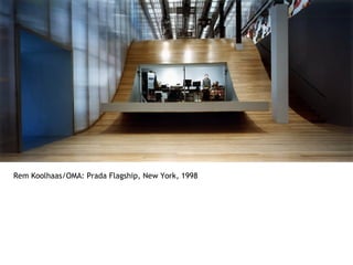 Rem Koolhaas/OMA: Prada Flagship, New York, 1998 