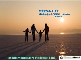 Mauricio de
Albuquerque

Coach

atendimento@directabrasil.com

Master

 