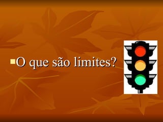 O que são limites? 