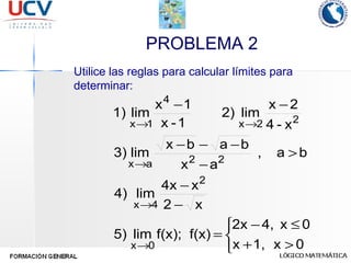 PROBLEMA 2 Utilice las reglas para calcular límites para determinar: 