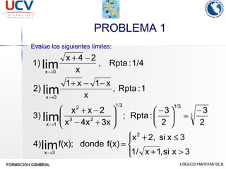 PROBLEMA 1 Evalúe   los siguientes límites:  