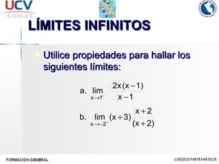 LÍMITES INFINITOS Utilice propiedades para hallar los siguientes límites: 