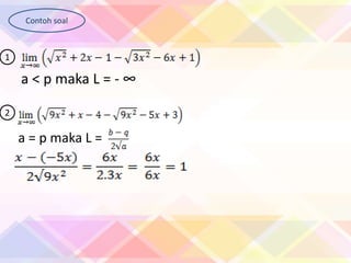 Contoh soal
a < p maka L = - ∞
a = p maka L =
1
2
 