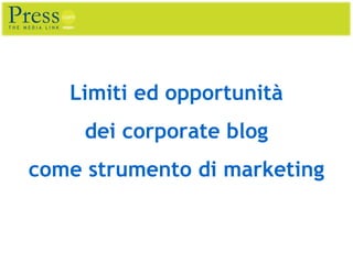 Limiti ed opportunità dei corporate blog come strumento di marketing 