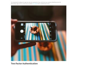 It is important to configure an app lock and set a password. If you can’t trust your memory, feel free to set a hit.
Remember, App Lock is a smart way to protect your tablet from unauthorized access. 
Two Factor Authentication
 
