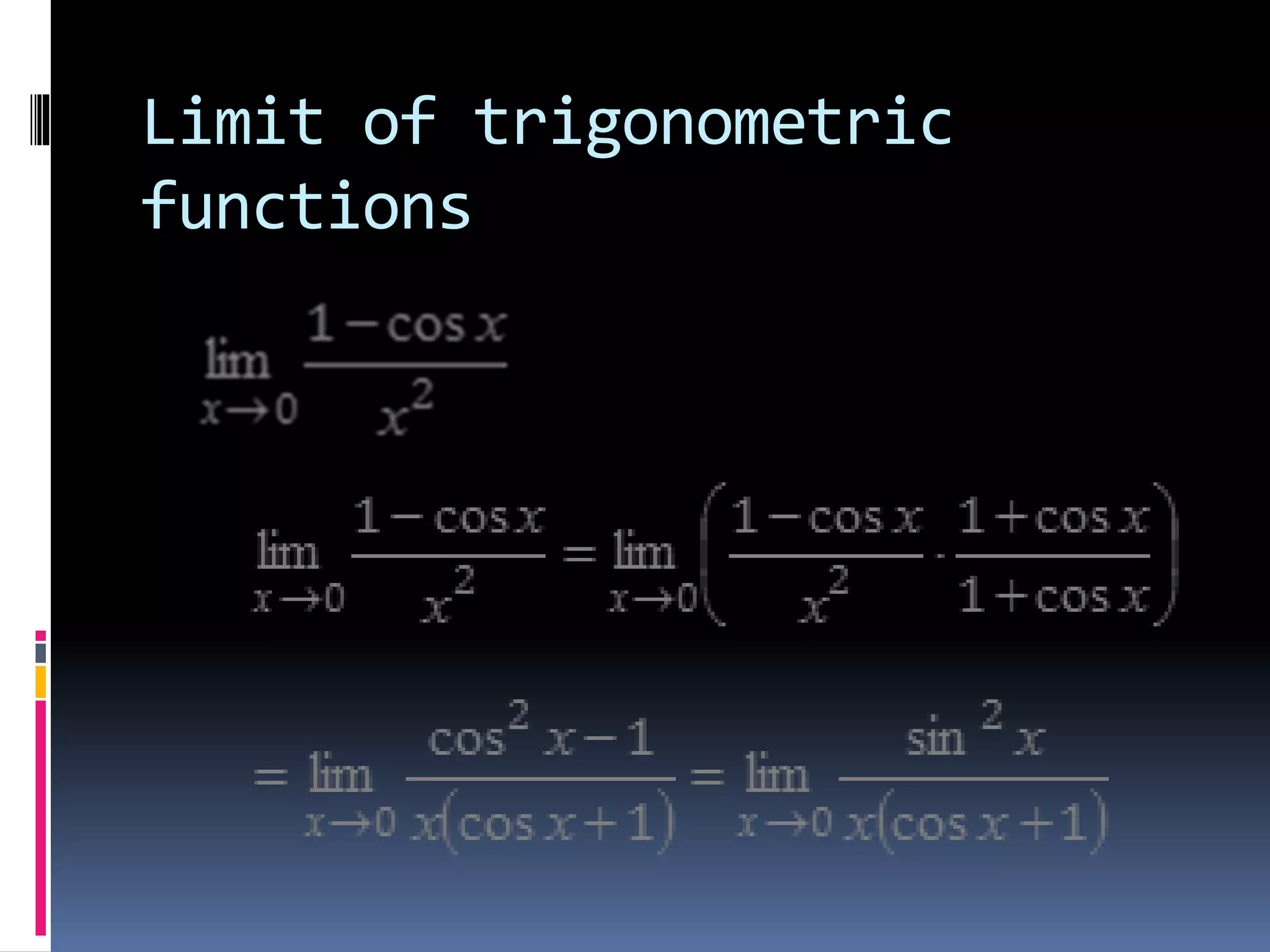 Limit of trigonometric
functions
 