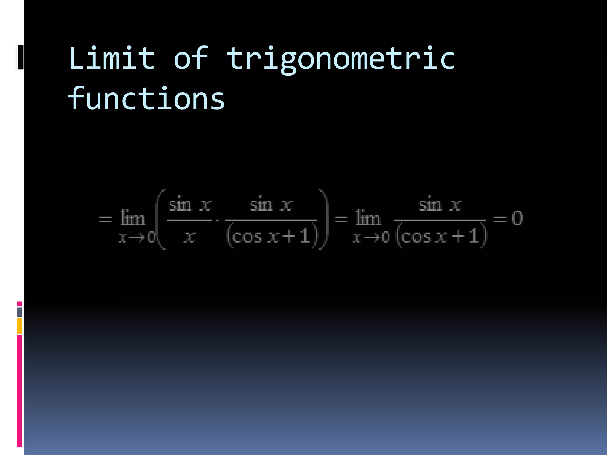 Limit of trigonometric
functions
 