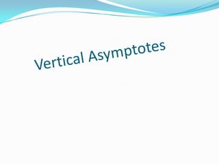 Vertical Asymptotes