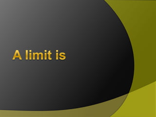 A limit is