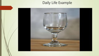 Daily Life Example
 