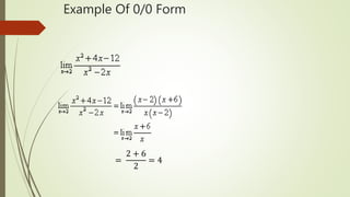Example Of 0/0 Form
=
2 + 6
2
= 4
 