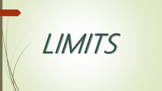 LIMITS
 