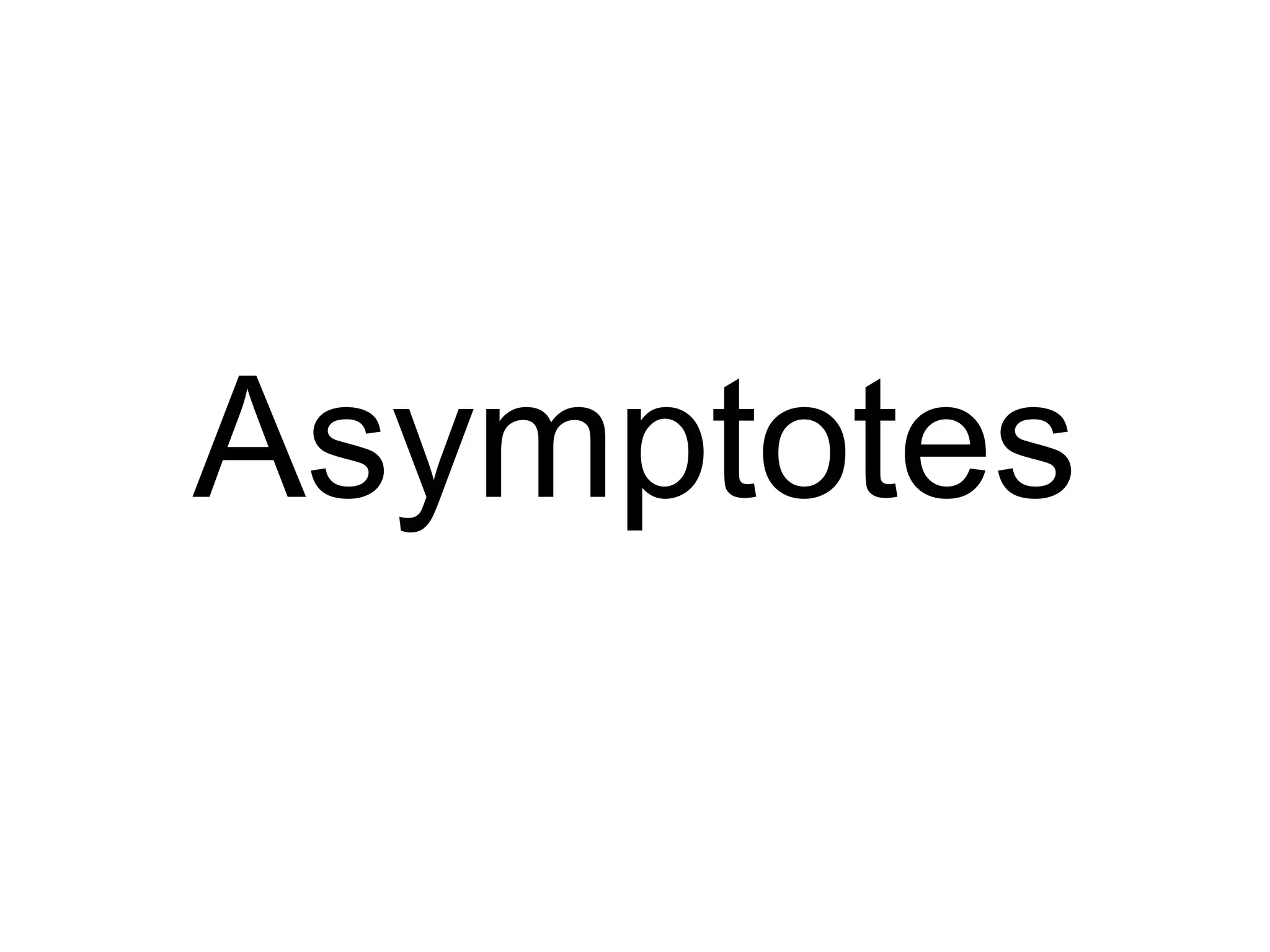 Asymptotes
 