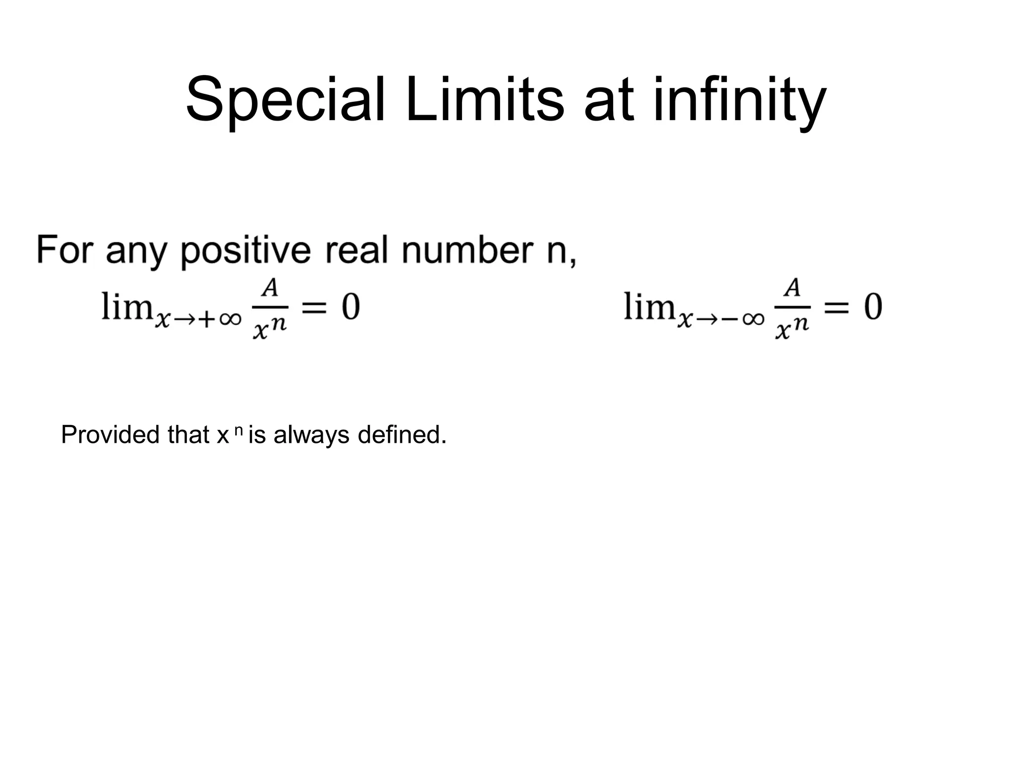 Special Limits at infinity
Provided that x n is always defined.
 