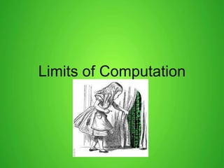 Limits of Computation
 