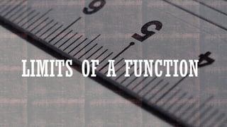 LIMITS OF A FUNCTION
 
