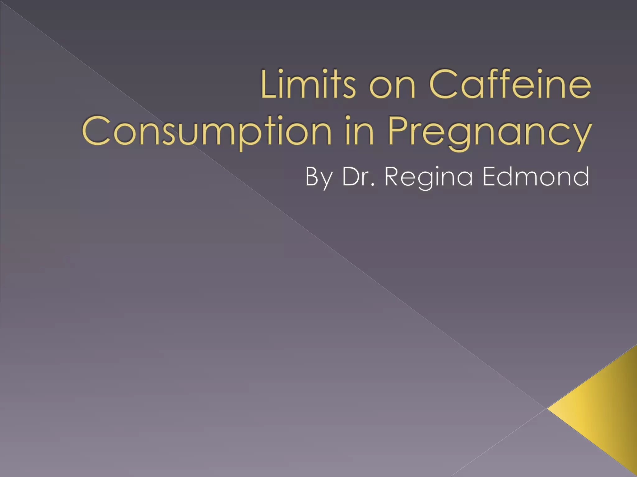 Image showcasing Limits on Caffeine Consumption in Pregnancy | PPT