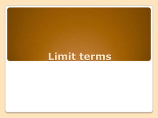 Limit terms 