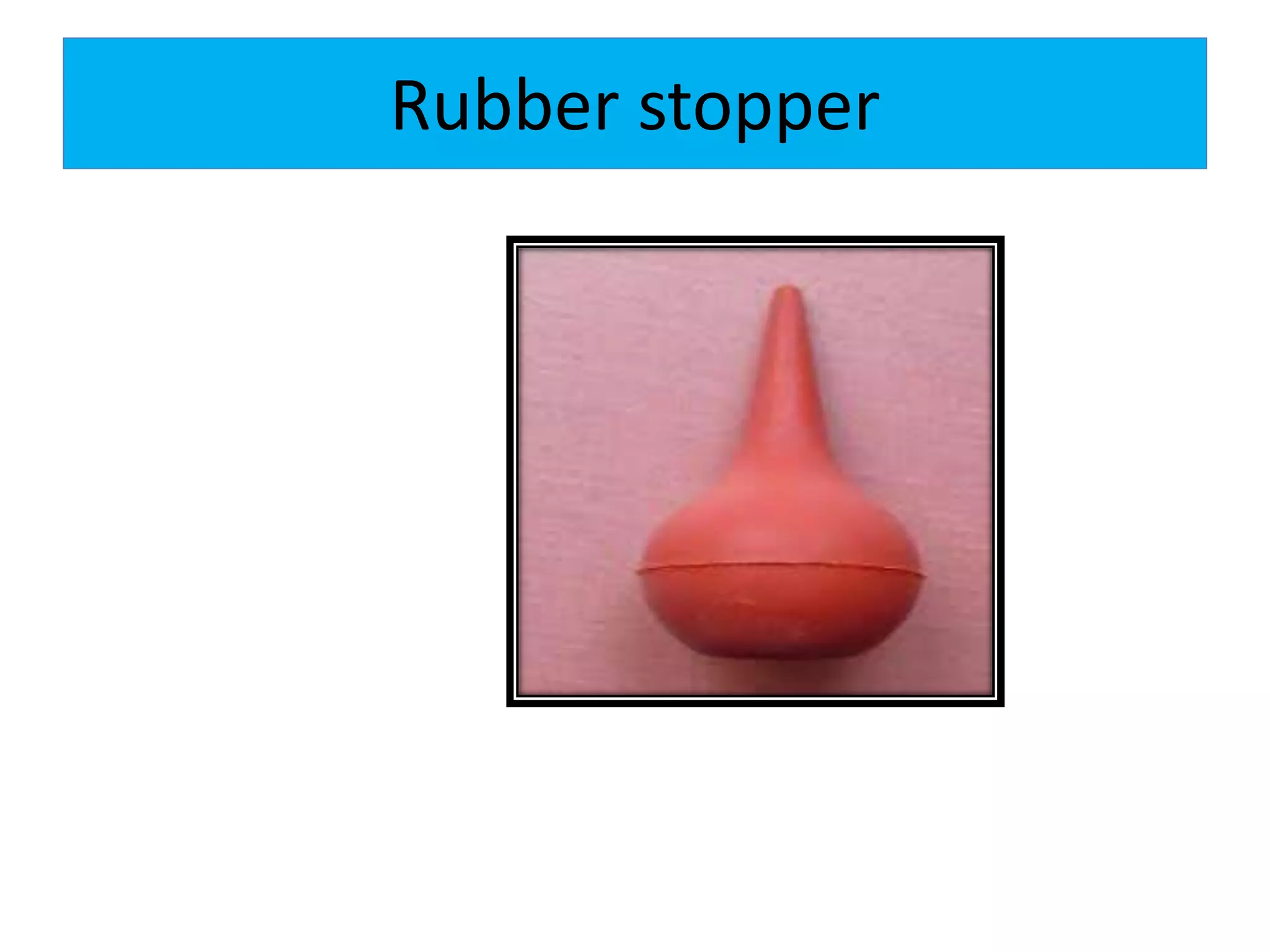 Rubber stopper
 