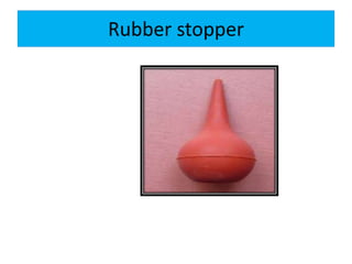 Rubber stopper
 