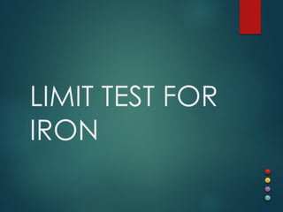 LIMIT TEST FOR
IRON
 