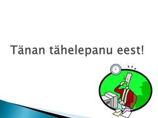 Tänan tähelepanu eest!