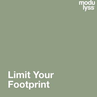 Limit Your
Footprint
 