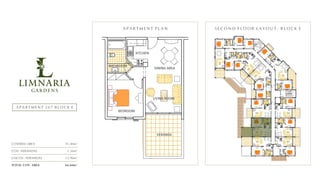 A P A R T M E N T P L A N S E C O N D F L O O R L A Y O U T : B L O C K E
COVERED AREA
COV. VERANDAS
UNCOV. VERANDAS
TOTAL COV. AREA
51.40m²
1.36m²
12.96m²
66.60m²
GARDENS
LIMNARIA
A P A R T M E N T 2 0 7 B L O C K E
KITCHEN
DINING AREA
LIVING ROOM
VERANDA
BEDROOM
BATHROOM
 