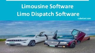 Limousine Software
Limo Dispatch Software
cubetaxi.com
 