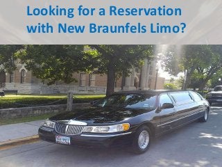 Looking for a Reservation
with New Braunfels Limo?
 