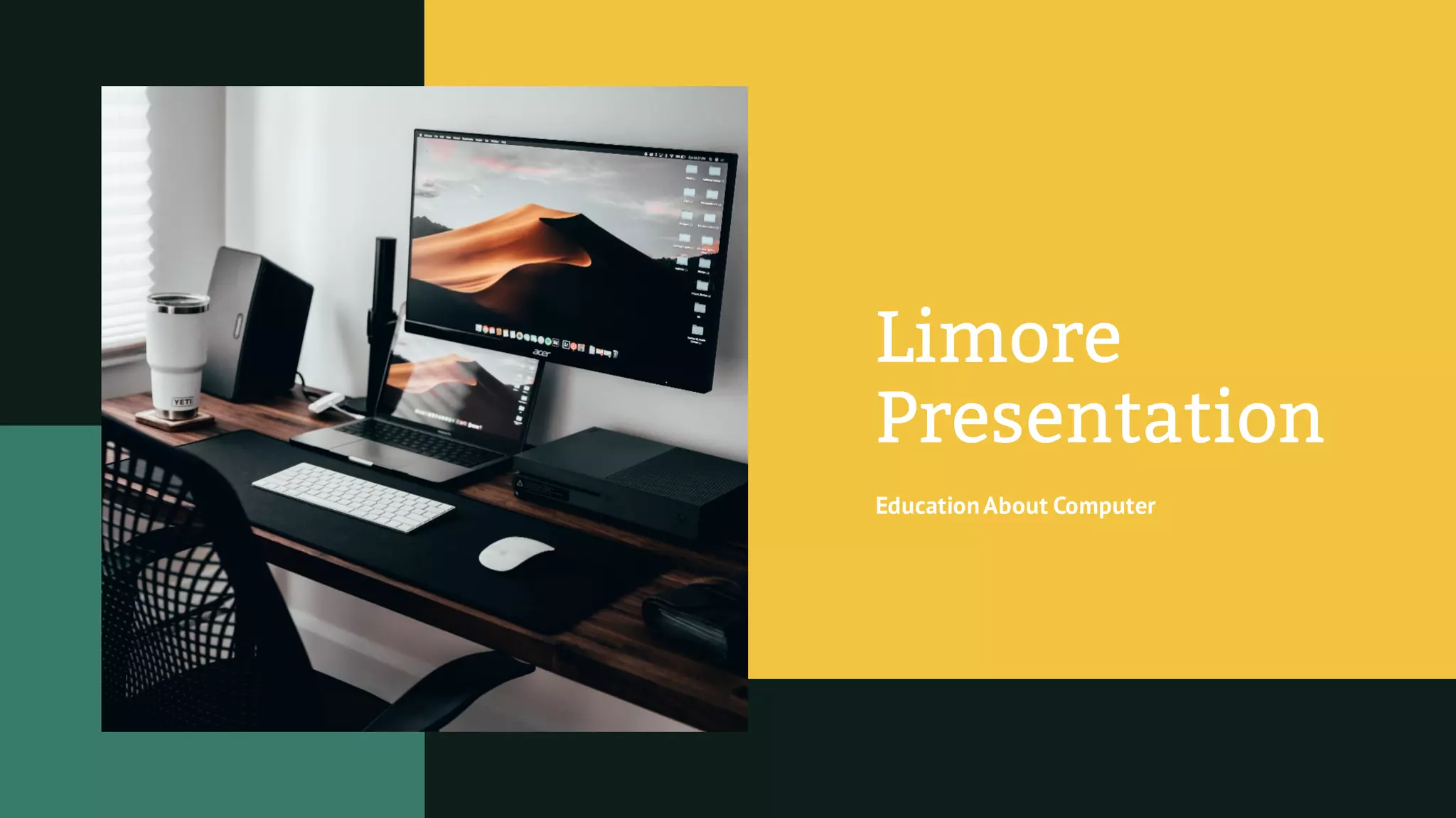 Limore
Presentation
EducationAbout Computer
 