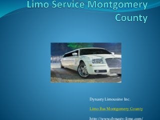 Dynasty Limousine Inc. 
Limo Bus Montgomery County 
http://www.dynasty-limo.com/ 
 