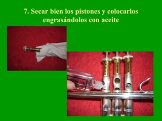 7. Secar bien los pistones y colocarlos
engrasándolos con aceite