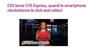 CVS lance CVS Express, quand le smartphone
révolutionne le click and collect
 