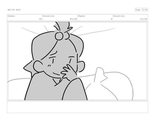 Scene
34
Duration
05:00
Panel
4
Duration
01:00
ANI198 ASS2 Page 76/98
 