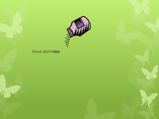 Vous dormiez
 