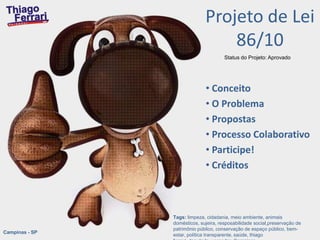 Projeto de Lei 86/10 Status do Projeto: Aprovado ,[object Object]