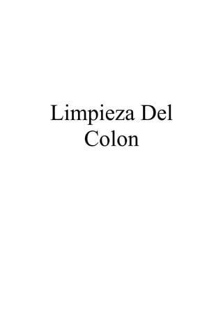 Limpieza Del
Colon
 