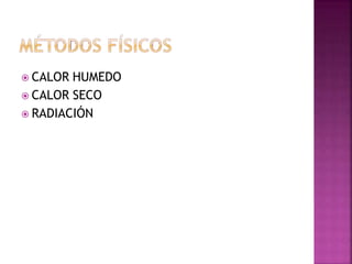  CALOR HUMEDO
 CALOR SECO
 RADIACIÓN
 