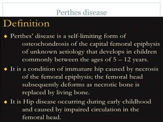 Perthes disease
 