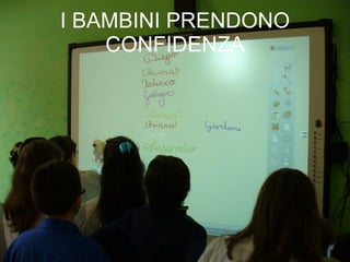 I BAMBINI PRENDONO CONFIDENZA 