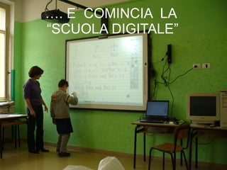 … . E  COMINCIA  LA  “SCUOLA DIGITALE” 