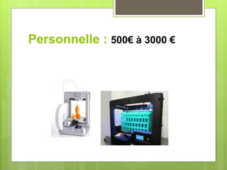 Personnelle : 500€ à 3000 €
 