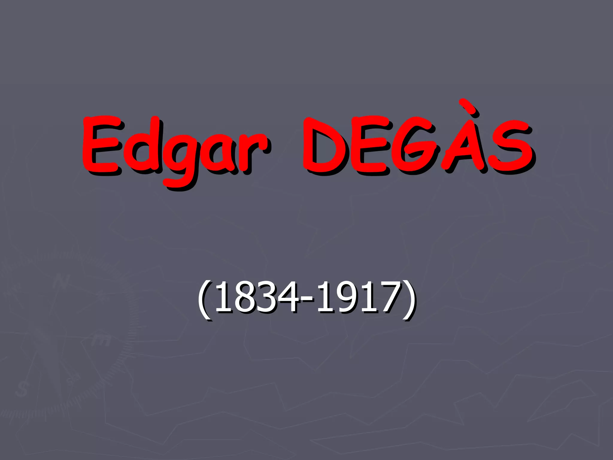 Edgar DEGÀS (1834-1917) 