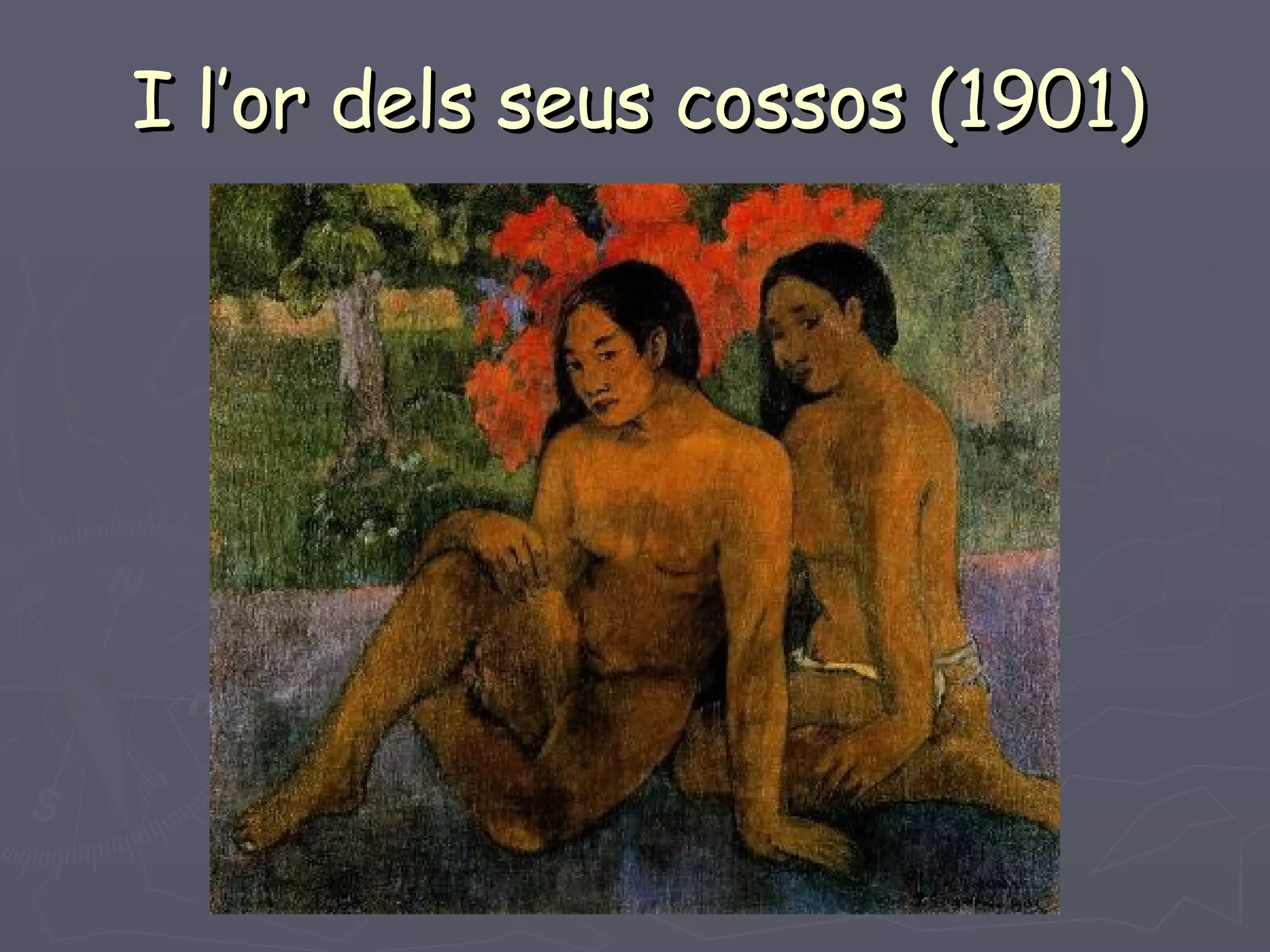 I l’or dels seus cossos (1901) 