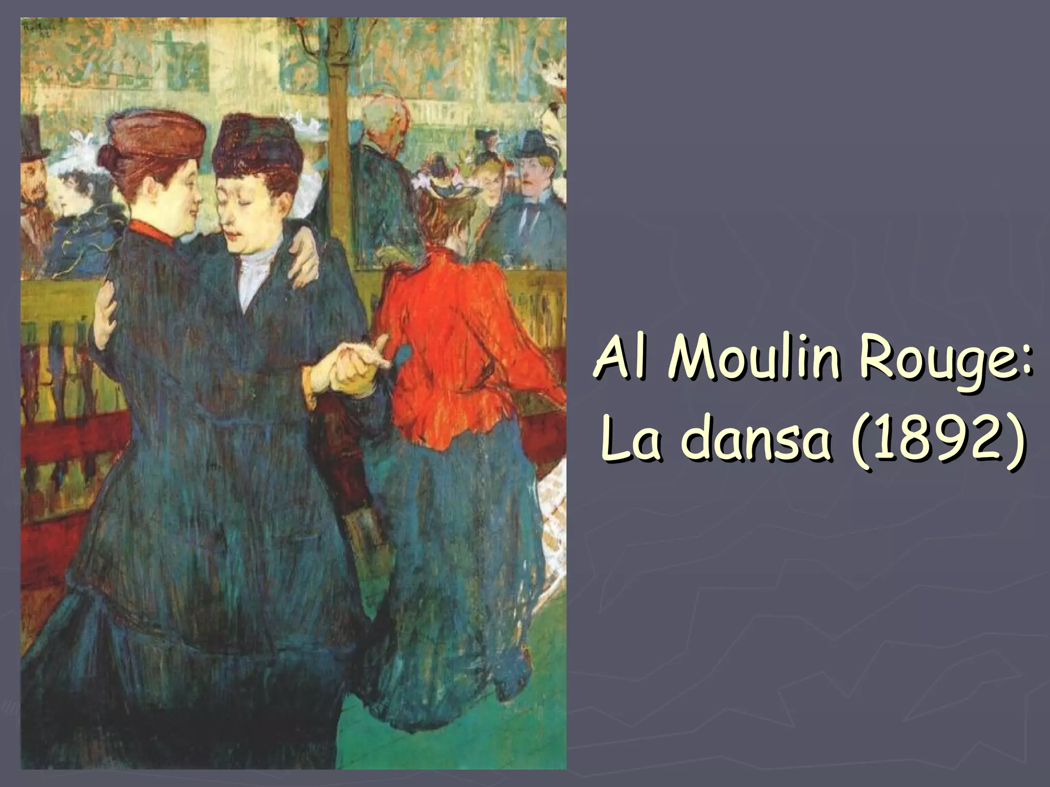 Al Moulin Rouge: La dansa   (1892) 